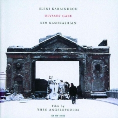 Karaindrou Eleni - Ulysses' Gaze - Film By Theo Angelo