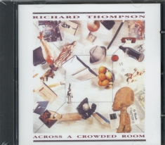 Thompson Richard - Across A Crowded Room
