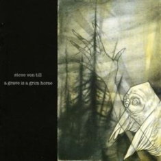 Von Till Steve - A Grave Is A Grim Horse