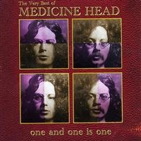 Medicine Head - Very Best Of - One And One Is One