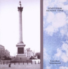 Another Sunny Day - London Weekend