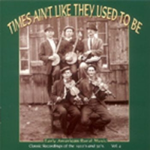 Various Artists - Times Ain't Like They Used To Be 4
