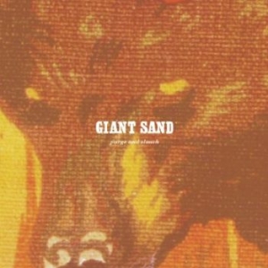 Giant Sand - Purge & Slouch (25Th Anniversary Ed