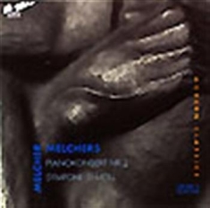 Melcher Melchers - Pianokonsert Nr 2 / Symfoni D-Moll