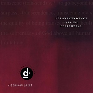 diSEMBOWELMENT - Transcendence Into The Peripheral