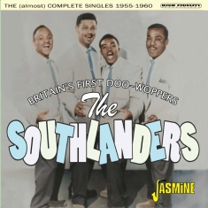 Southlanders - Britain's First Doo-Woppers - The (Almost) Complete Singles 1955-1960