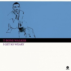 T-Bone Walker - I Get So Weary