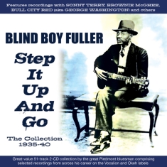Blind Boy Fuller - Step It Up And Go - The Collection