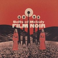 Bolts Of Melody - Film Noir (Cloudy Clear Vinyl)