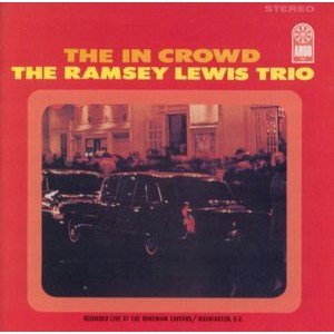 The Ramsey Lewis Trio - The In Crowd