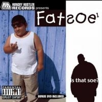 Fatsoe 1 - Is That Soe?