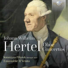 Johannes Wilhelm Hertel - Oboe Concertos