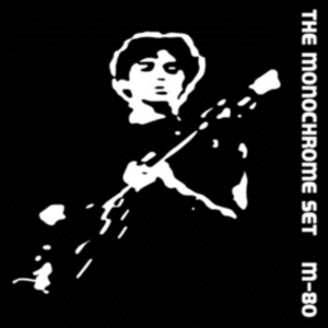 Monochrome Set - M80 Concert