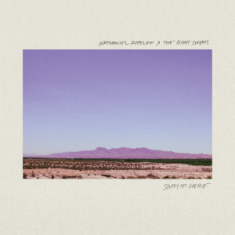 Nathaniel Rateliff & The Night Swea - South Of Here