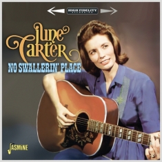 June Carter - No Swallerin’ Place