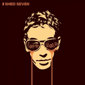 Shed Seven - Liquid Gold (Natural Vinyl)