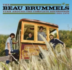 Beau Brummels The - Turn Around - The Complete Recordin