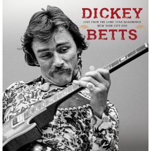 Dickey Betts - Live From The Lone Star Roadhouse N
