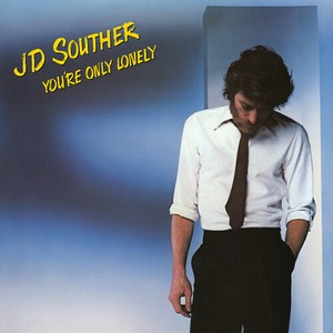 Jd Souther - You're Only Lonely