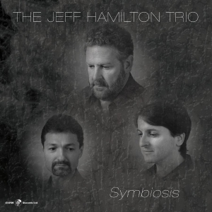 Jeff Hamilton Trio - Symbiosis