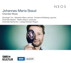 Ensemble Modern | Ensemble Recherche | Boulanger Trio U.A. - Johannes Maria Staud: Chamber Music