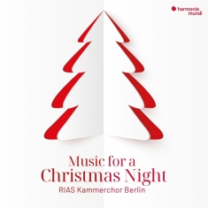 Rias Kammerchor Berlin & Hans-Christoph Rademann & Uwe Gronostay - Music For A Christmas Night