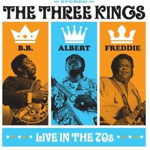 King Albert Bb King & Freddie King - Three Kings Live In The 70S