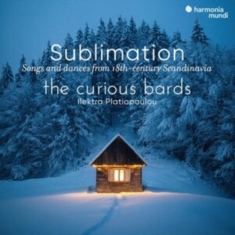 The Curious Bards | Ilektra Platiopoulou - Sublimation: Songs & Dances From 18Th-Century Scandinavia
