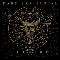 Dark Sky Burial - V.I.T.R.I.O.L.
