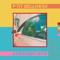 P'tit Belliveau - Greatest Hits Vol.1 (Yellow Splatte