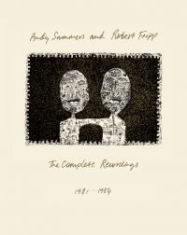 Summers Andy And Fripp Robert - Complete Recordings 1981-1984 (3 Cd