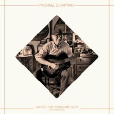 Chapman Michael - Who's This Yorkshire Guy? (Live In