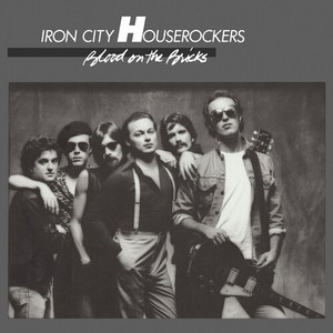 Iron City Houserockers - Blood On The Bricks