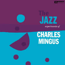 Charles Mingus - Split Seams/Vikt Hörn The Jazz Experiments Of Charles Mingus