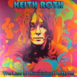 Keith Roth - The Law Of Diminished Returns