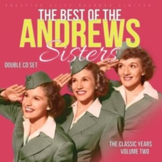 Andrews Sisters - Classic Years Vol.2 The Best Of The