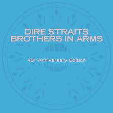 Dire Straits - Brothers In Arms (40Th Anniversary