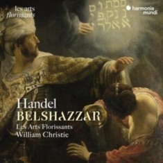 Les Arts Florissants & William Christie - Handel: Belshazzar