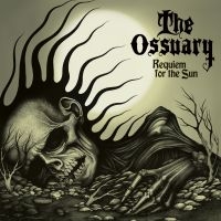 Ossuary The - Requiem For The Sun (Digipack)