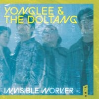 Yonglee & The Doltang - Invisible Worker
