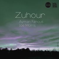 Fanous Ayman & Joe Morris - Zuhour