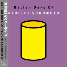 Ryuichi Sakamoto - Better Days Of Ryuichi Sakamoto