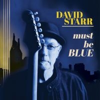 David Starr - Must Be Blue