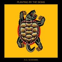 Goodman S.G. - Planting By The Signs
