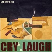 Leon Røsten Trio - Cry Not To Laugh (Vinyl)