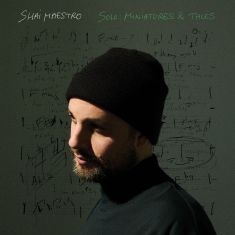 Shai Maestro - Solo: Miniatures & Tales