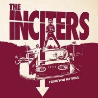 Inciters The - I Give You My Soul (Vinyl Lp)