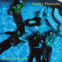Rain Parade - Crashing Dream Revisited (Deluxe)