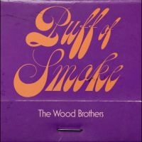 Wood Brothers The - Puff Of Smoke