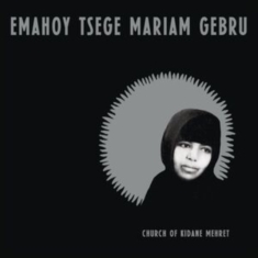 Gebru Emahoy Tsege-Mariam - Church Of Kidane Mehret